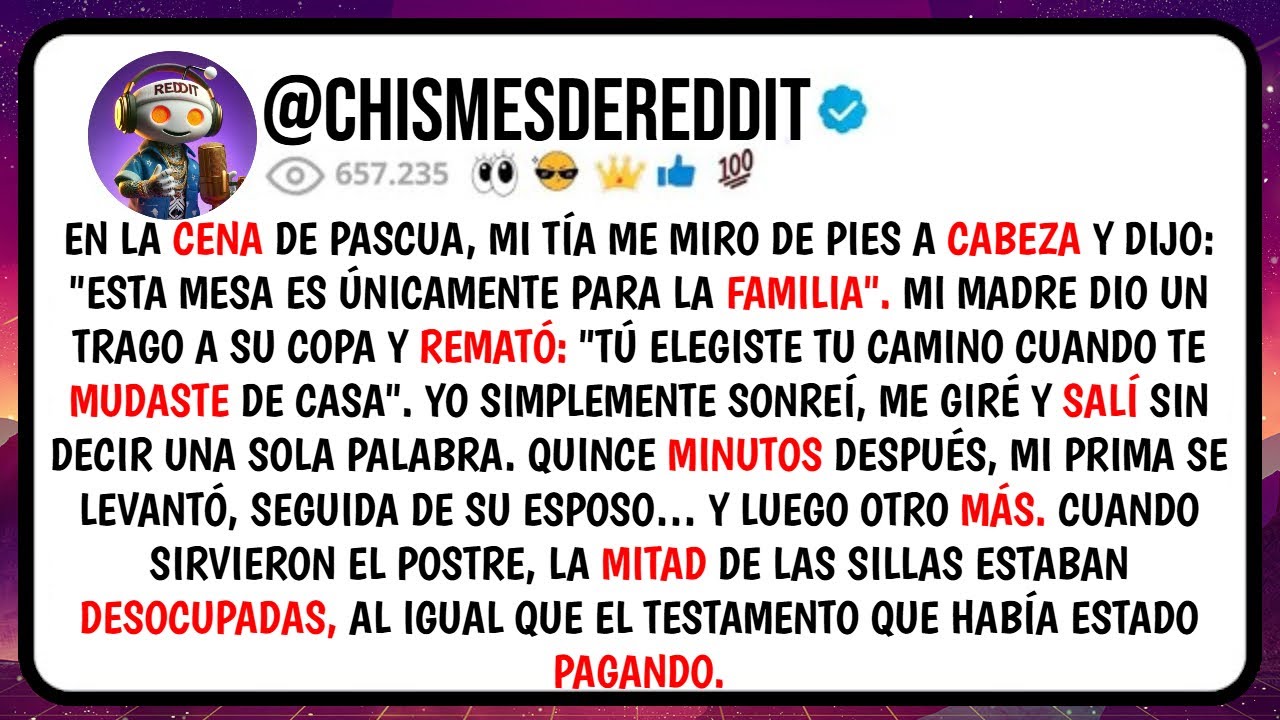 En la CENA de Pascua, Mi TÍA me Miro de Pies a CABEZA y Dijo: 