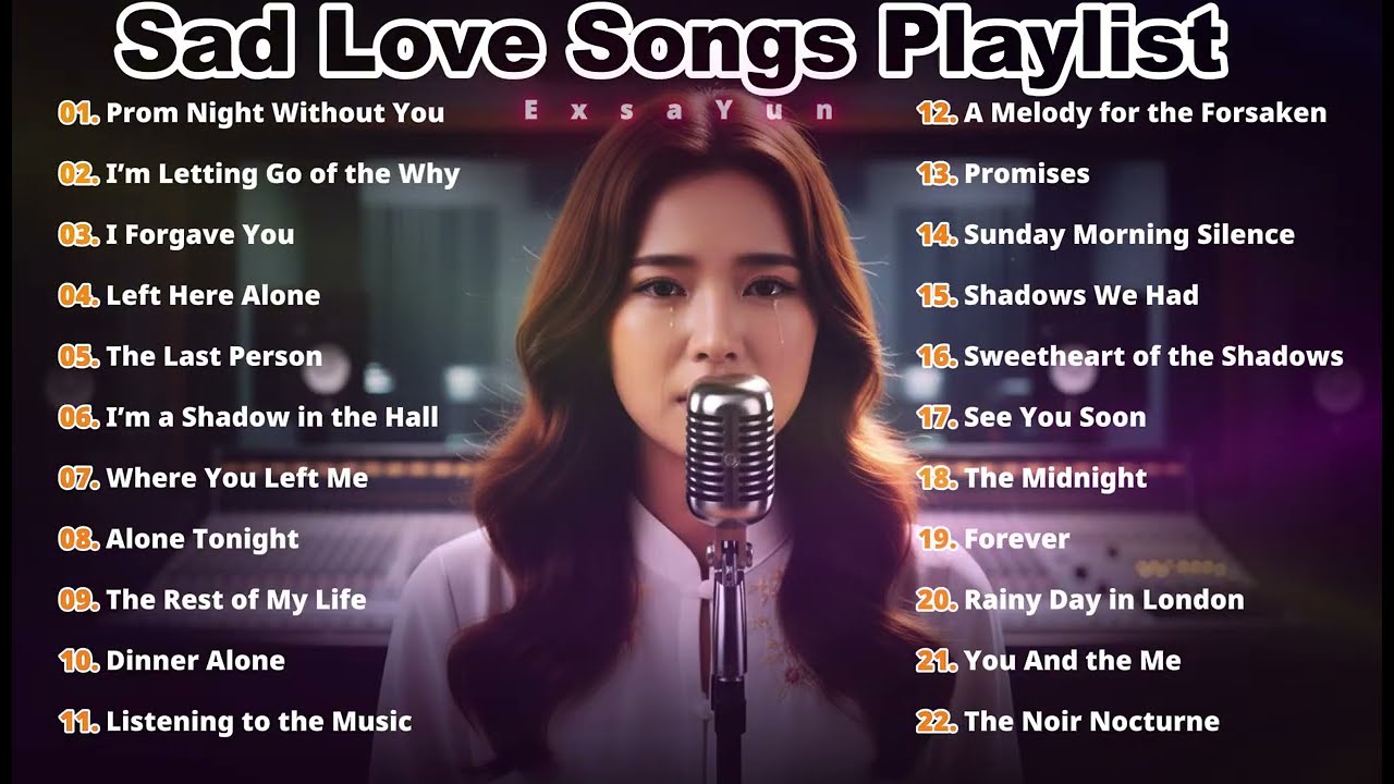 Sad Love Songs Playlist | Most Emotional Heartbreak Songs That Make You Cry 💔