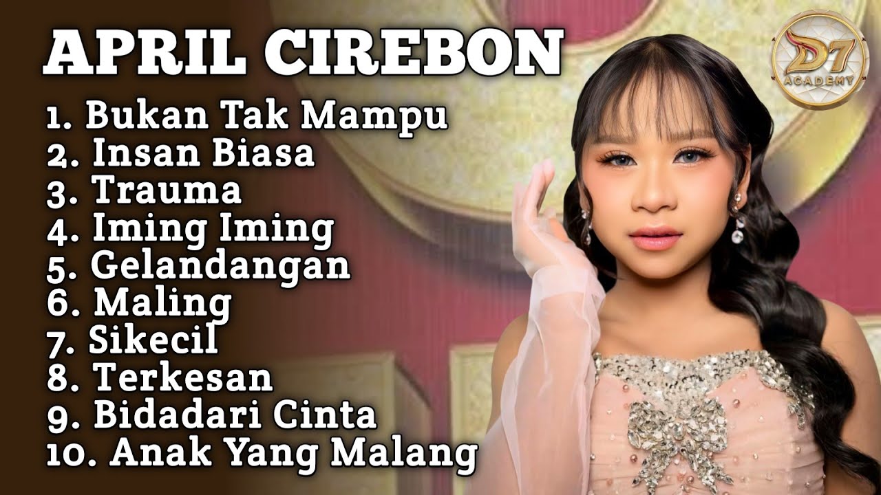 BEST OF APRIL CIREBON D'ACADEMY7 FULL ALBUM ‼️ Bukan Tak Mampu - Gelandangan April Cirebon da7
