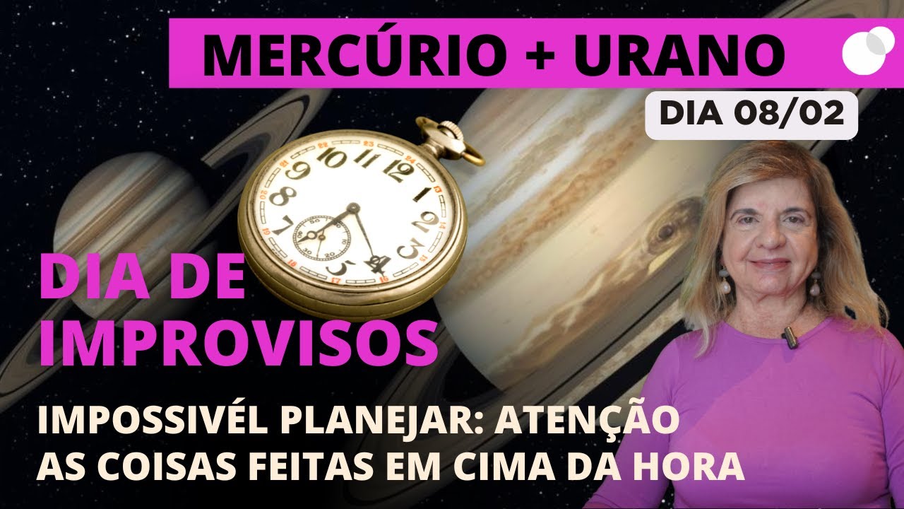 Céu do dia - Domingo 08/02 - Dia de Improvisos! Mercúrio + Urano