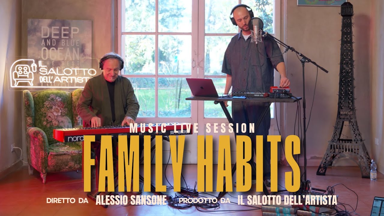 Family Habits: Il Salotto dell'Artista | Live Session Music