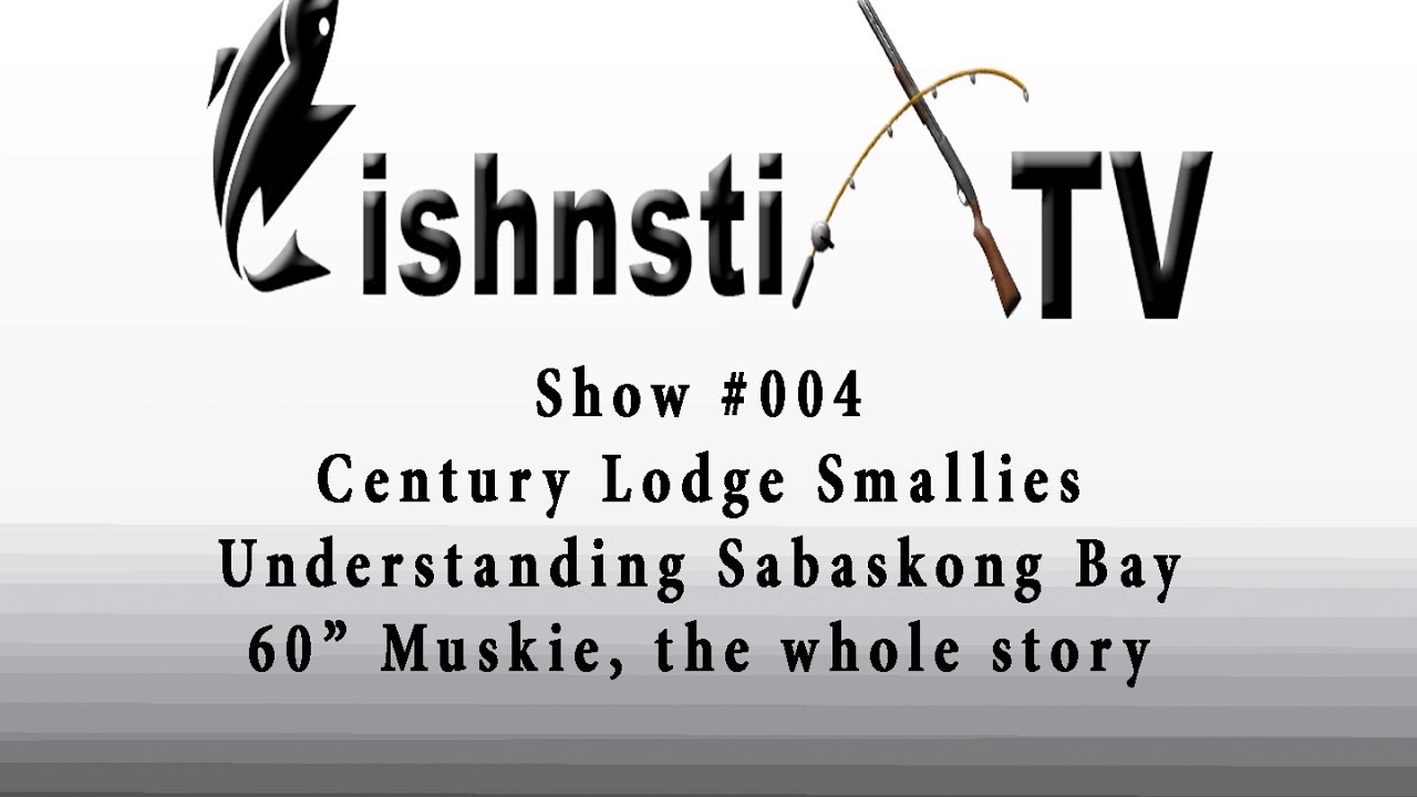 FishnStixTV Show #004 HUGE SMALLIES...