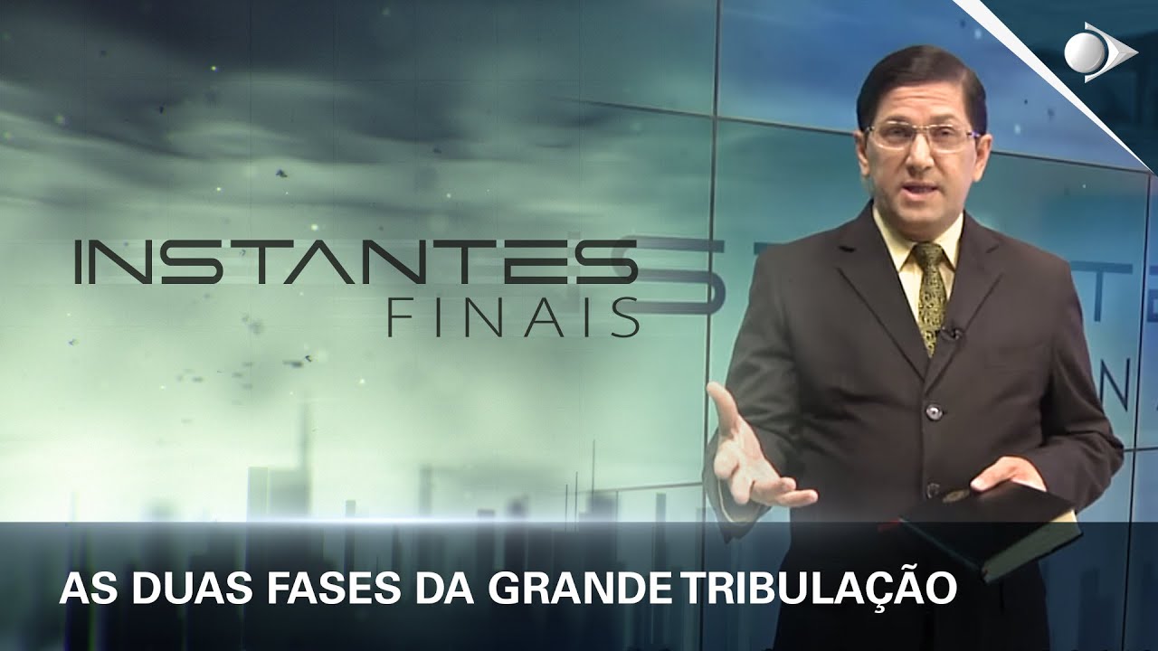 #25 As duas fases da grande tribulação | Panorama dos Eventos Escatológicos | INSTANTES FINAIS