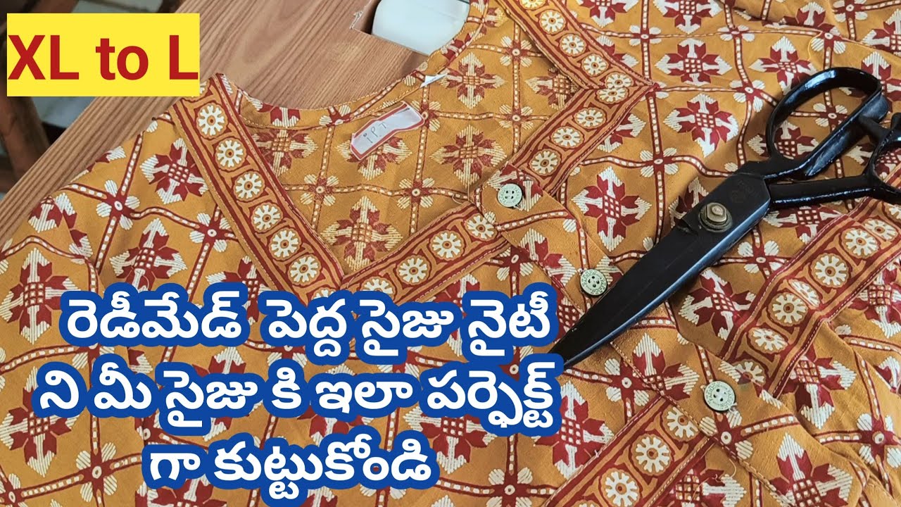 Ready made nighty alteration in telugu/How to alter readymade nighty XL to L size/Nighty resize