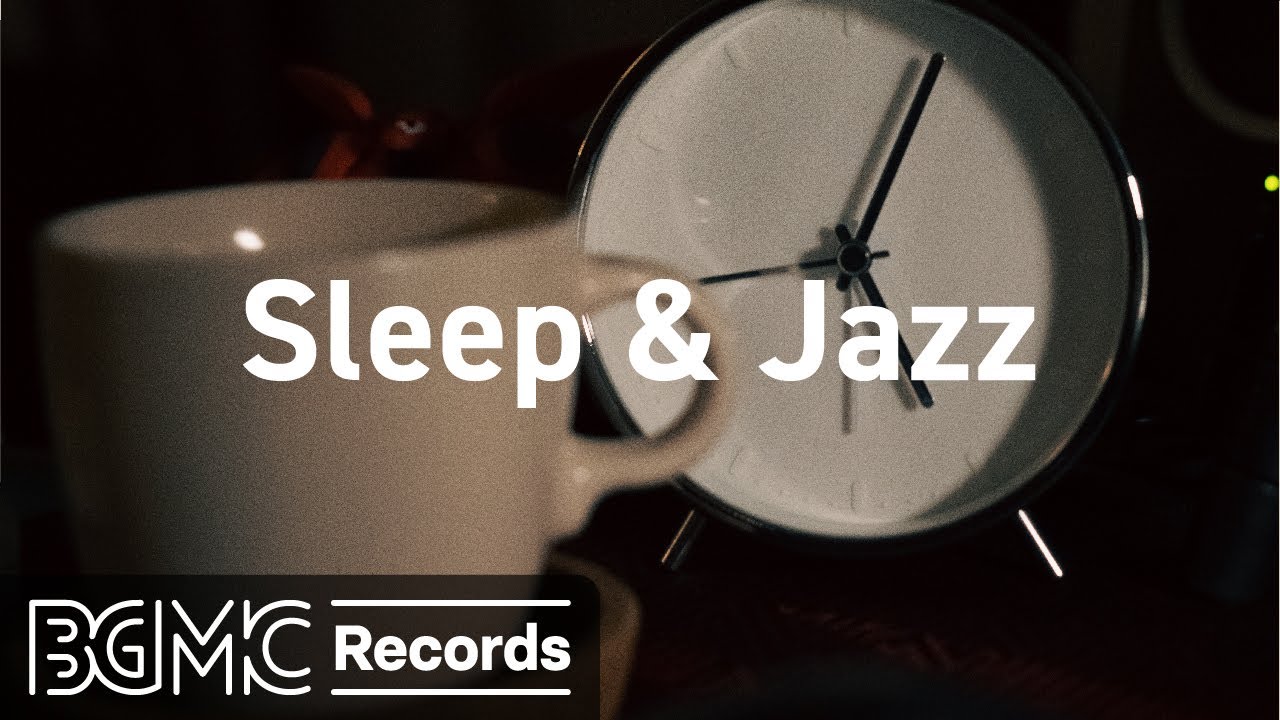 Sleep & Jazz: Soothing Jazz - Instrumental Background Jazz Music