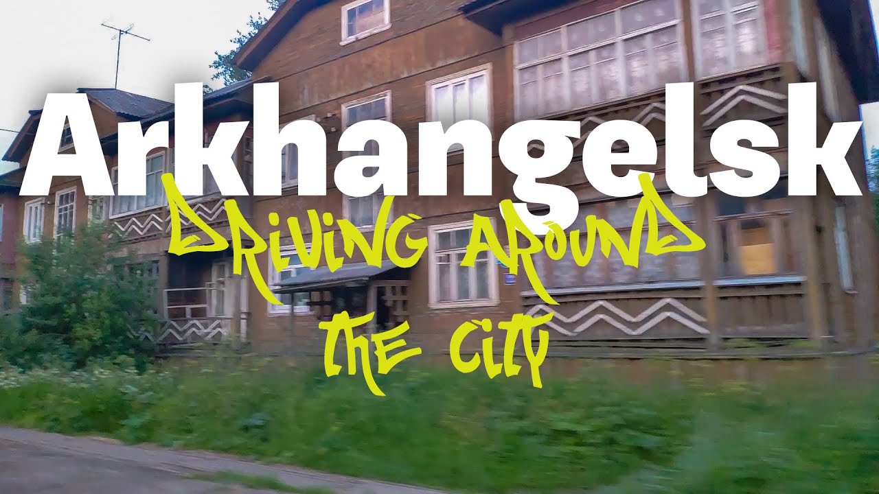 Driving around Arkhangelsk