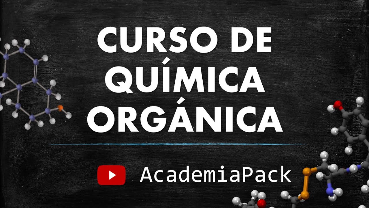 01⚗️ | Curso Completo de Qu&iacute;mica Org&aacute;nica | AcademiaPack🧬