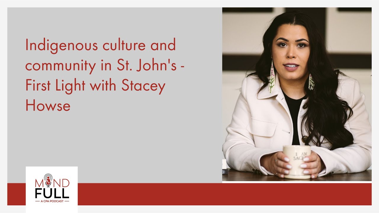 Indigenous culture and community in St. John's - First Light with Stacey Howse