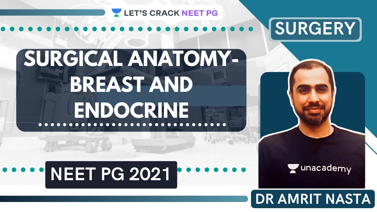 Surgical anatomy- Breast and Endocrine | Surgery for Medical PG/NEET PG/NEXT | Dr Amrit Nasta