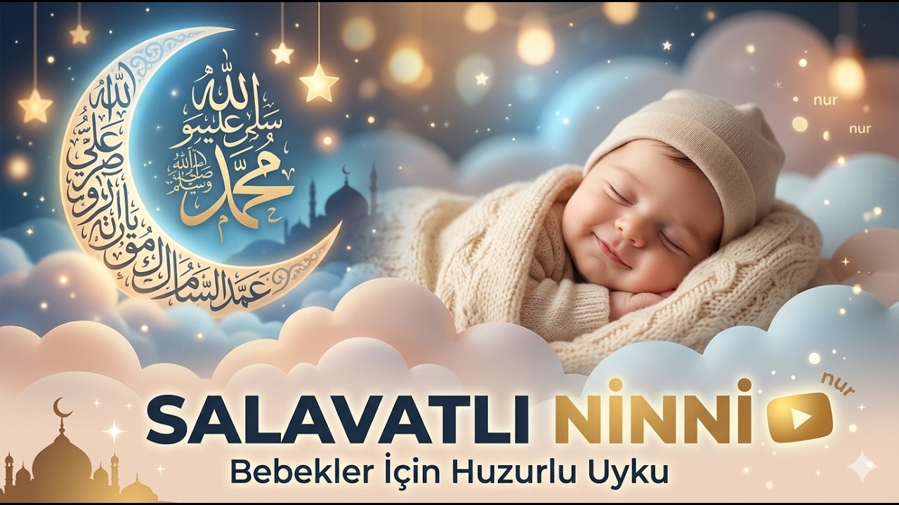 Salavatlı Bebek Ninnisi | Allahümme Salli Ala Seyyidina Muhammed | Huzurlu Salavat-ı Şerife Ninnisi