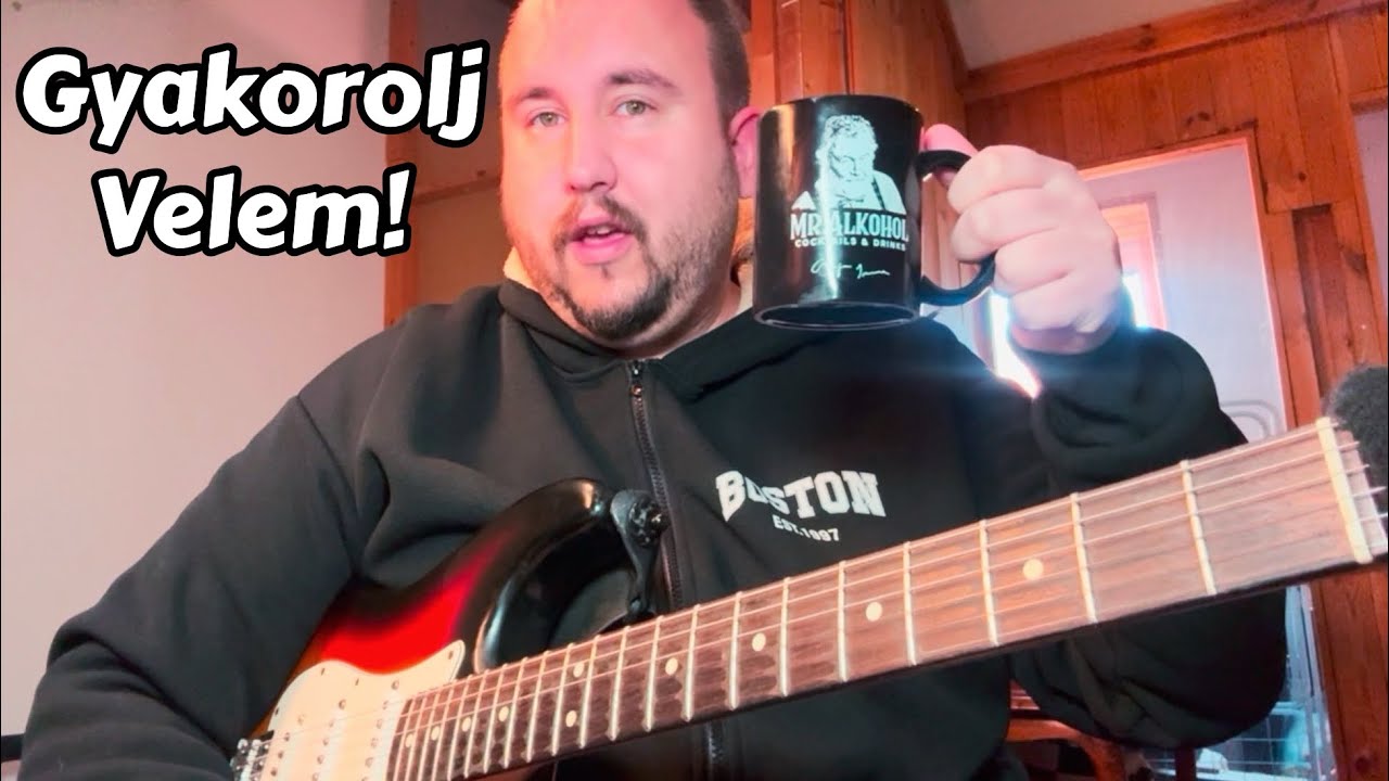 Tarts Velem a Gyakorlásban! 🎸 Tippek&Trükkök