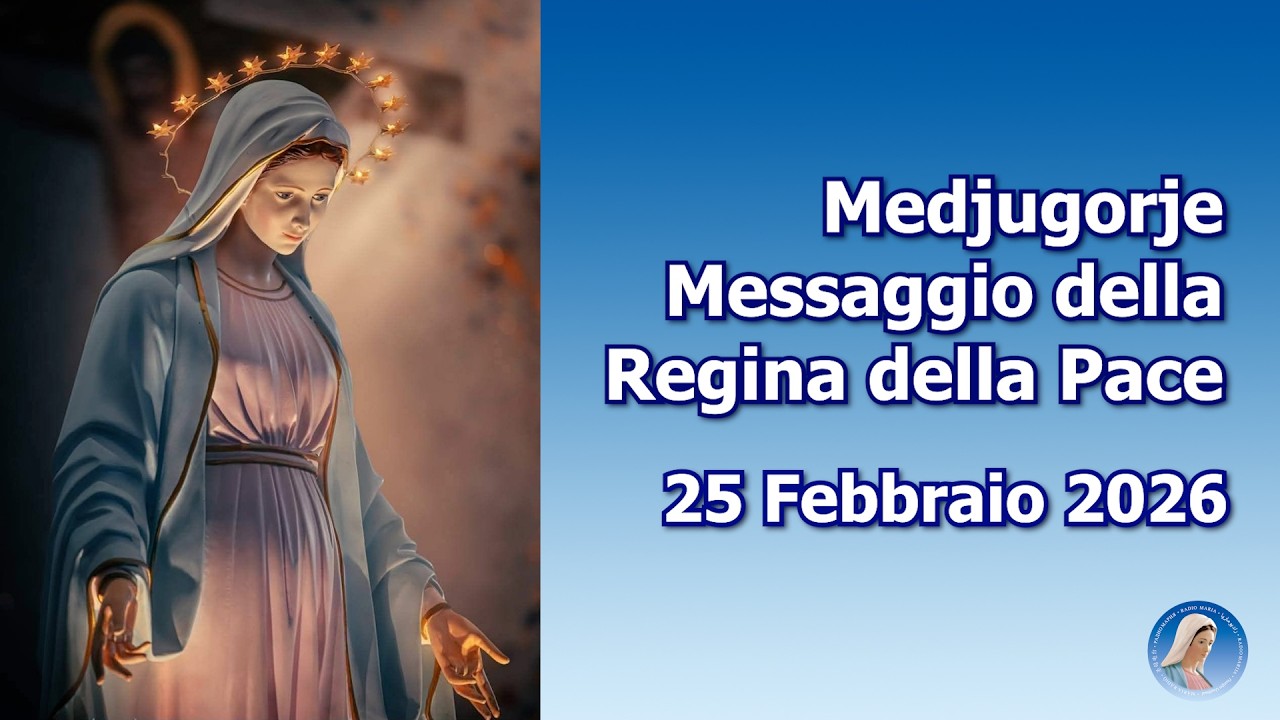 MEDJUGORJE : MESSAGGIO DELLA REGINA DELLA PACE ~ 25 febbraio 2026