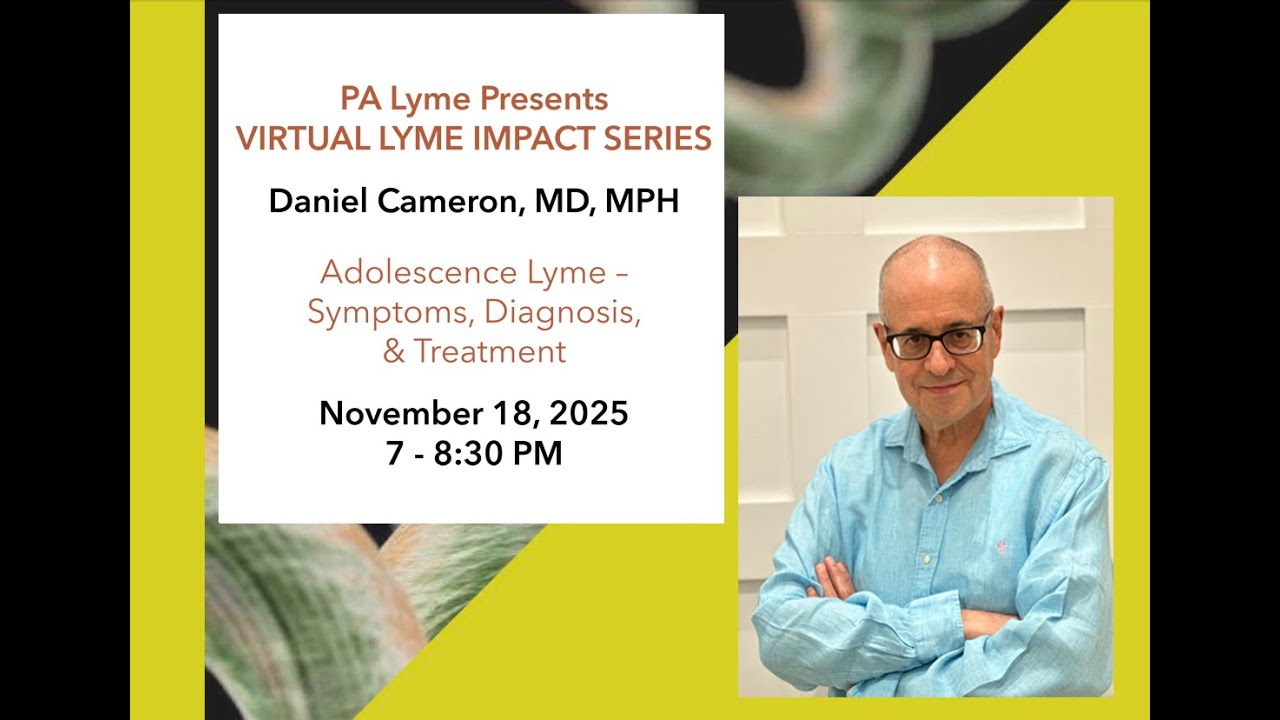 PA Lyme Virtual Lyme Impact Series - November 2025 - Daniel Cameron, MD