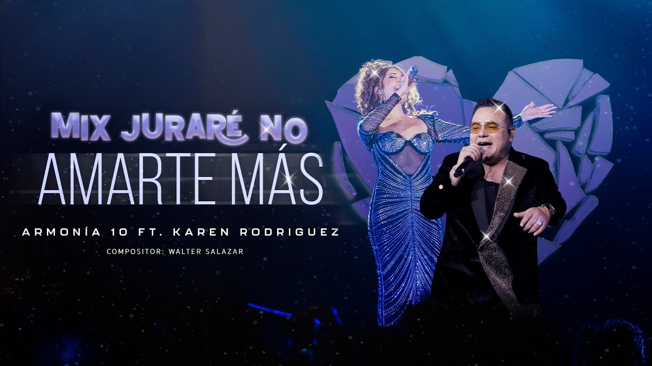 Armonía 10 ft. Karen Rodriguez | Mix Juraré no amarte más (En Vivo)