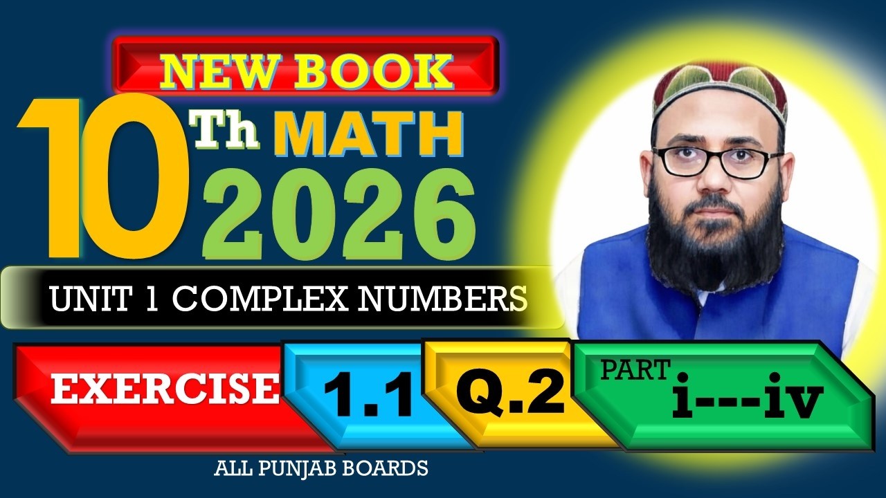 10th Class Math Unit 1 Exercise 1.1 Q2 (1–4) Solved | Complex Numbers | New Book 2026 | Punjab Board