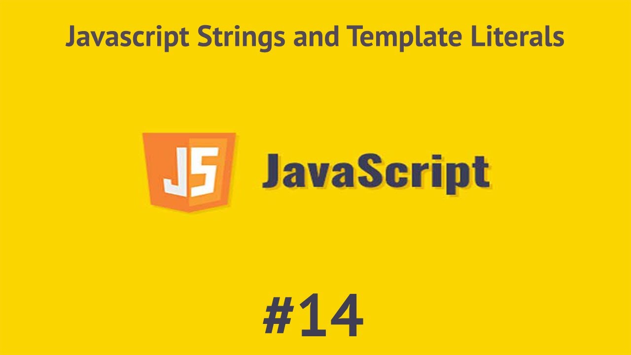 #14 JavaScript Strings and Template Literals in Arabic [2021] | JS بالعربي