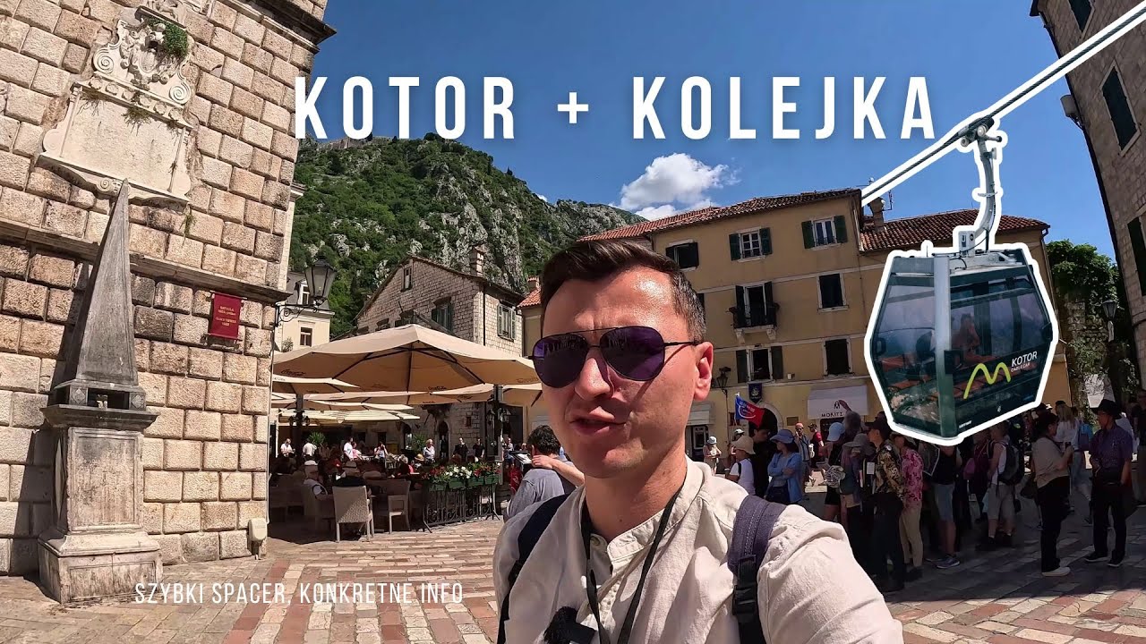 #22 Kotor w 15 minut + nowa kolejka linowa! Co warto wiedzieć? Czarnogóra 2025