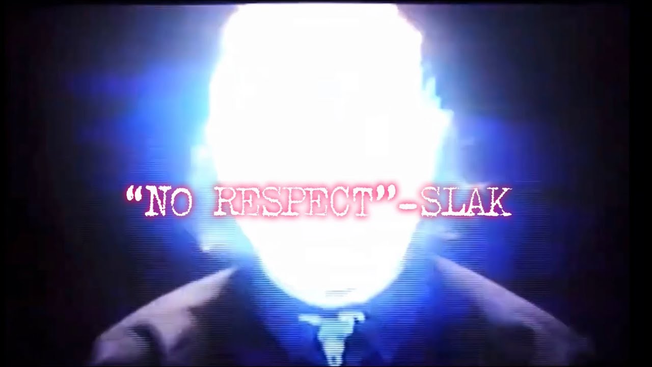 SLAK - NO RESPECT (Lyrics Video)