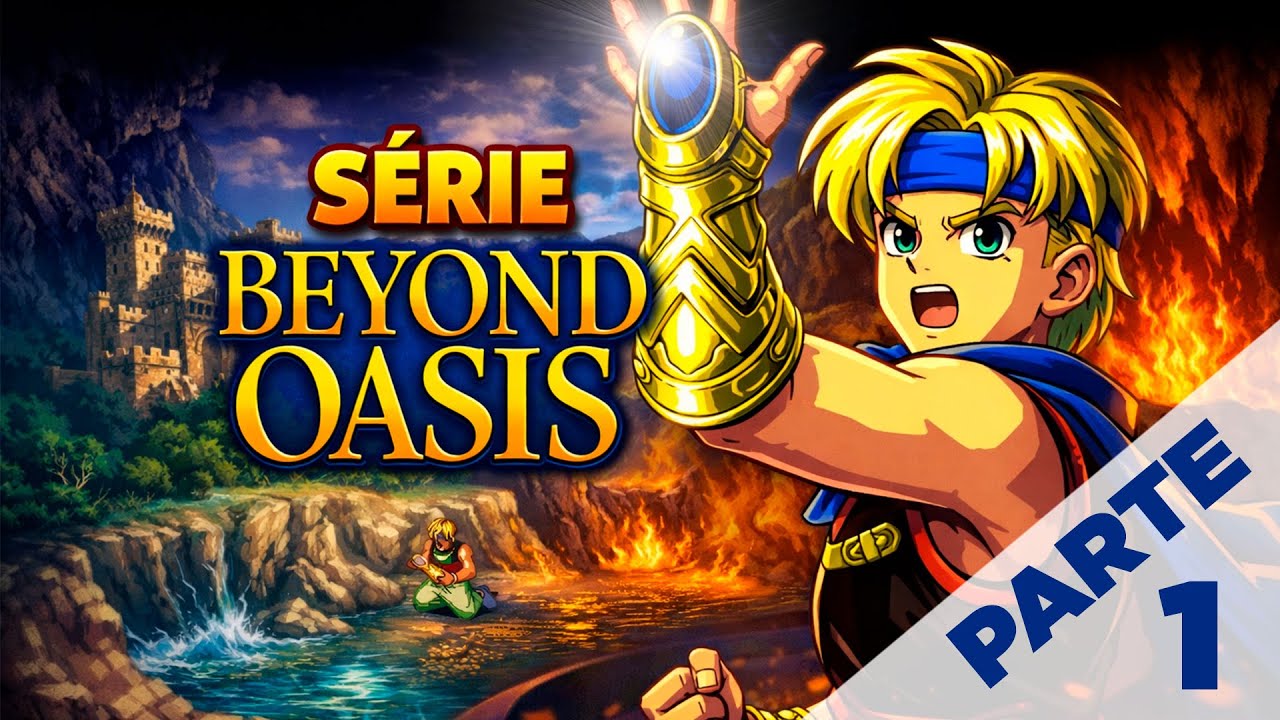 Beyond Oasis (Parte 1)