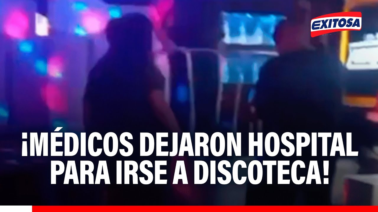 🔴🔵 Escándalo en hospital de Ventanilla: Médicos ABANDONARON a pacientes para ir a discoteca