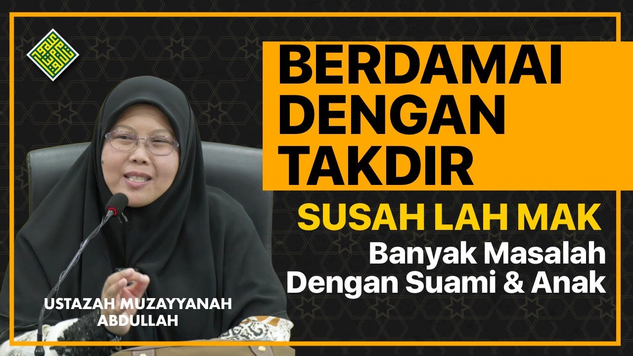 Ceramah Penuh 2023  Ustazah Muzayyanah Abdullah - Berdamai dengan Takdir Allah