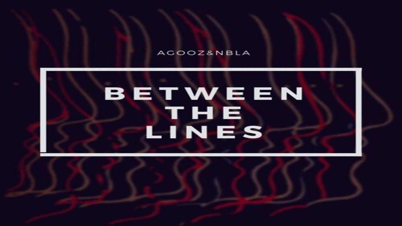 Agooz & NBLA - Between The Lines (Original Mix)