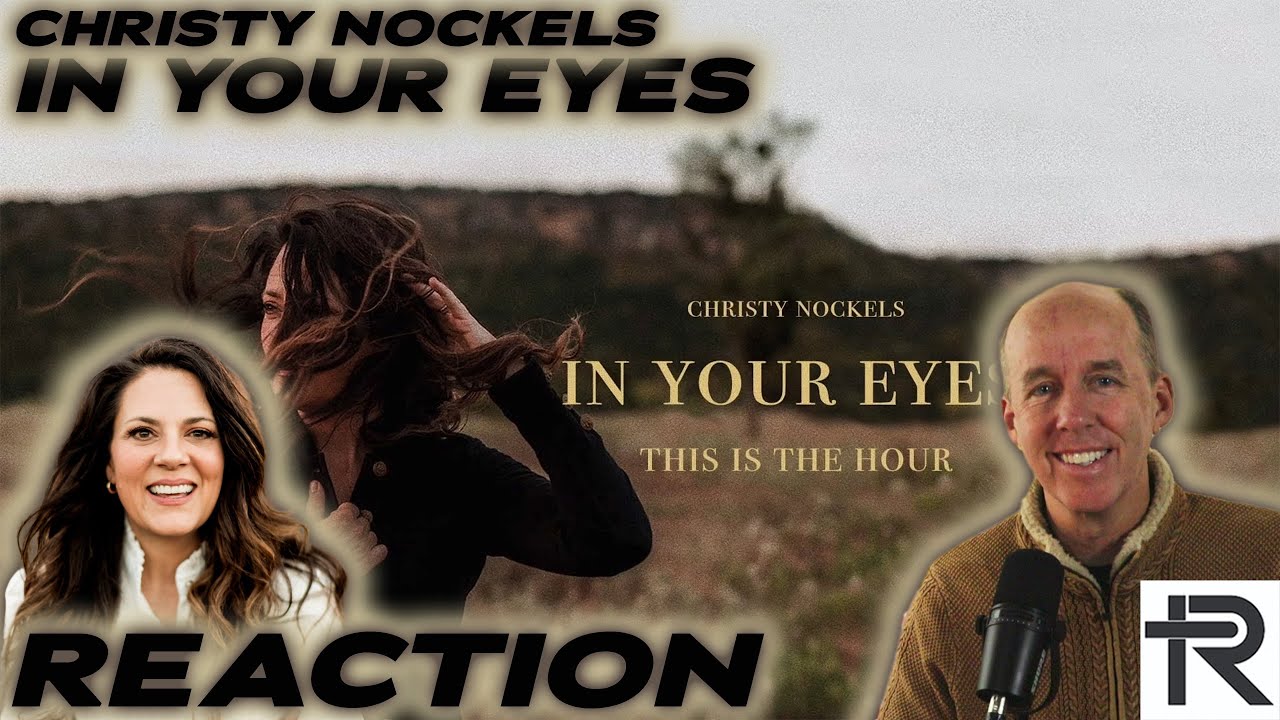 REACTION THERAPY REACTS to Christy Nockels- In Your Eyes