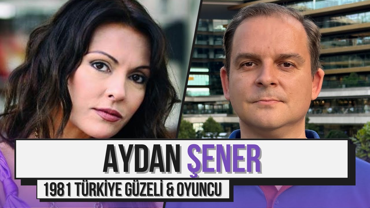 1981 Türkiye Güzeli & Oyuncu Aydan Şener Anlatıyor! | İşte Hayat: Aydan Şener