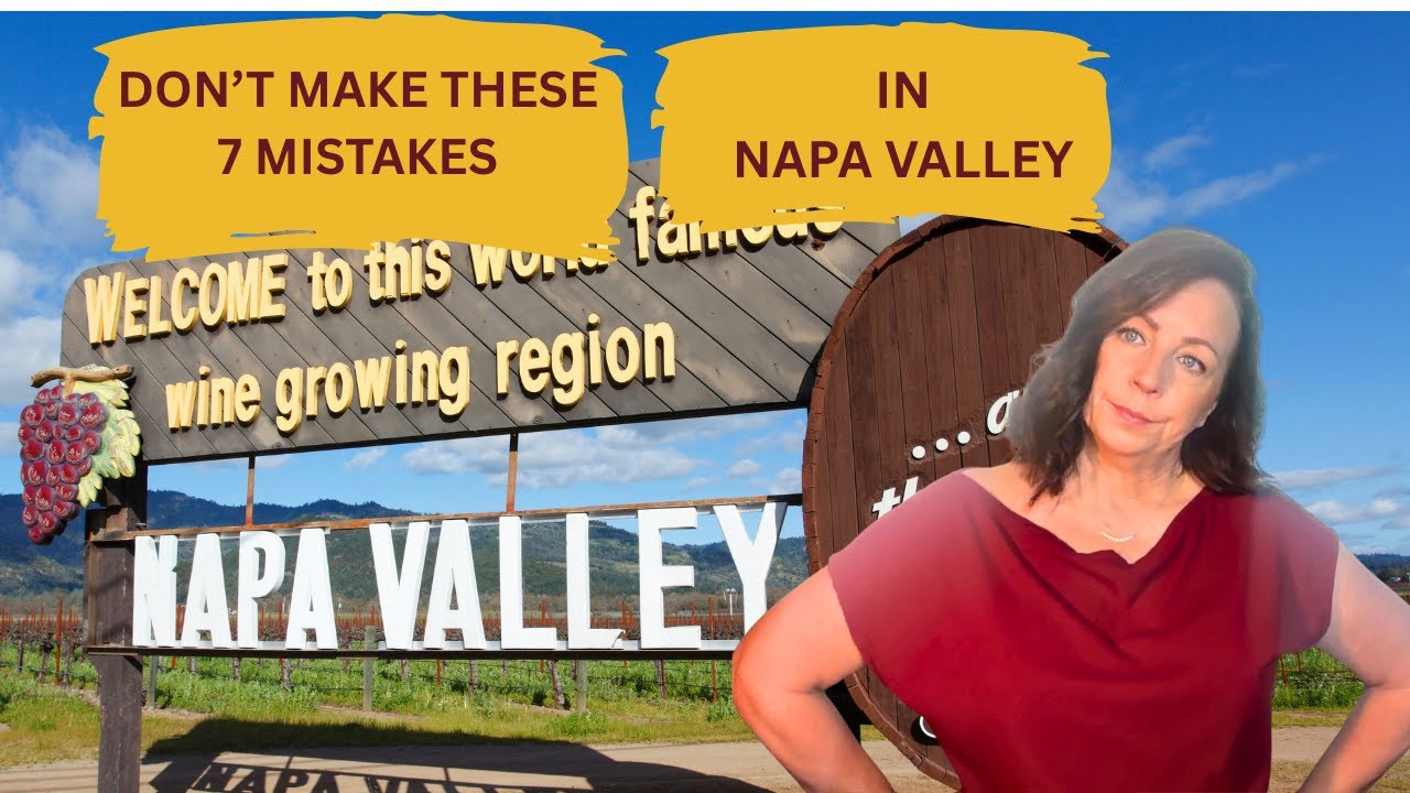 7 Things You Should Never Do in Napa Valley