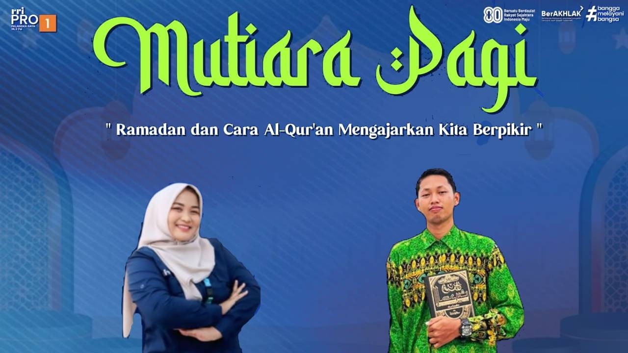 MUTIARA PAGI - RAMADHAN DAN CARA AL - QUR`AN MENGAJARKAN KITA BERPIKIR