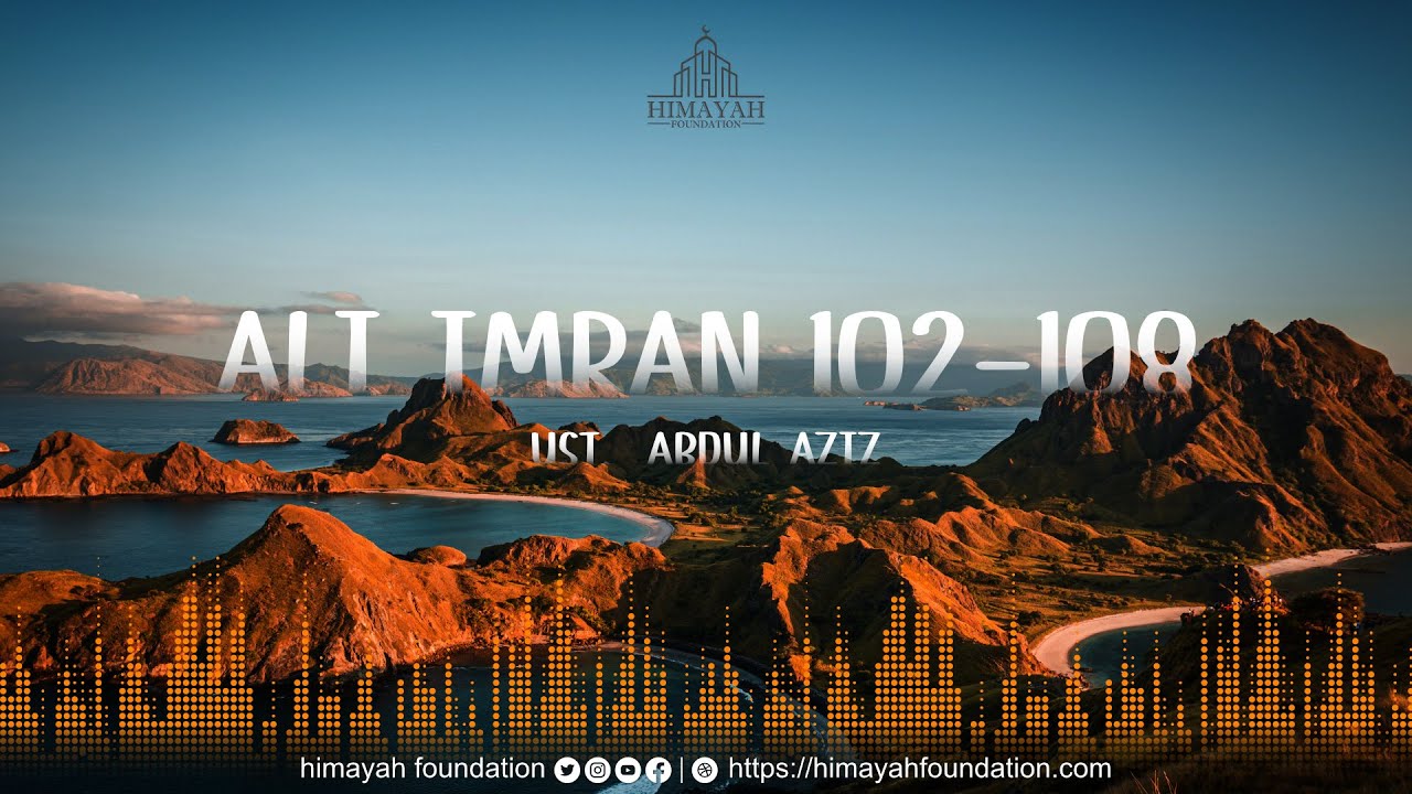 Murottal Surat Ali Imran : 102-108 | Ust. Abdul Aziz