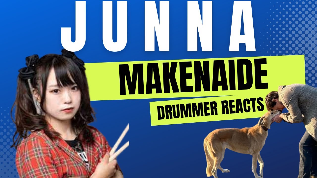 JUNNA - MAKENAIDE - DRUMMER REACTS