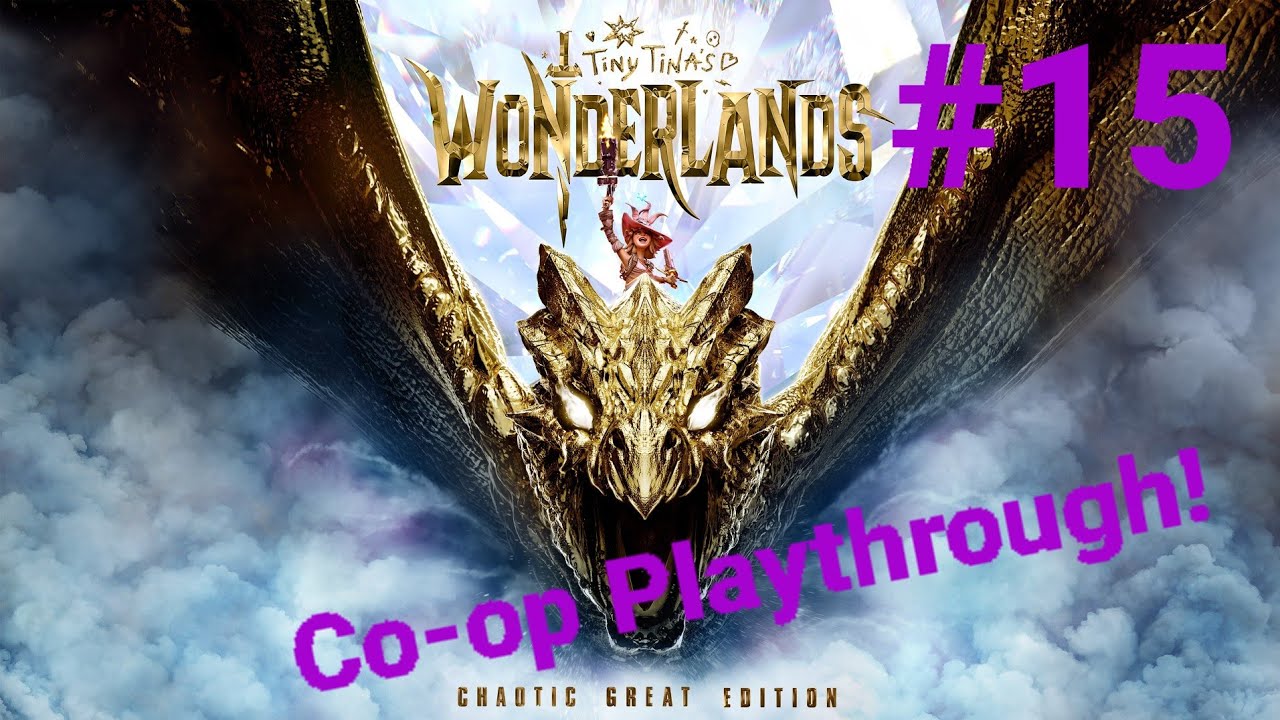 Nearing The End | Wonderlands Co-op #15