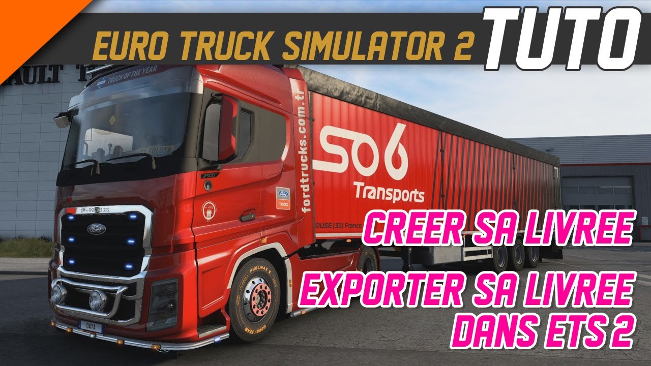 TUTO ETS2 • Créer son Skin (template) facilement.