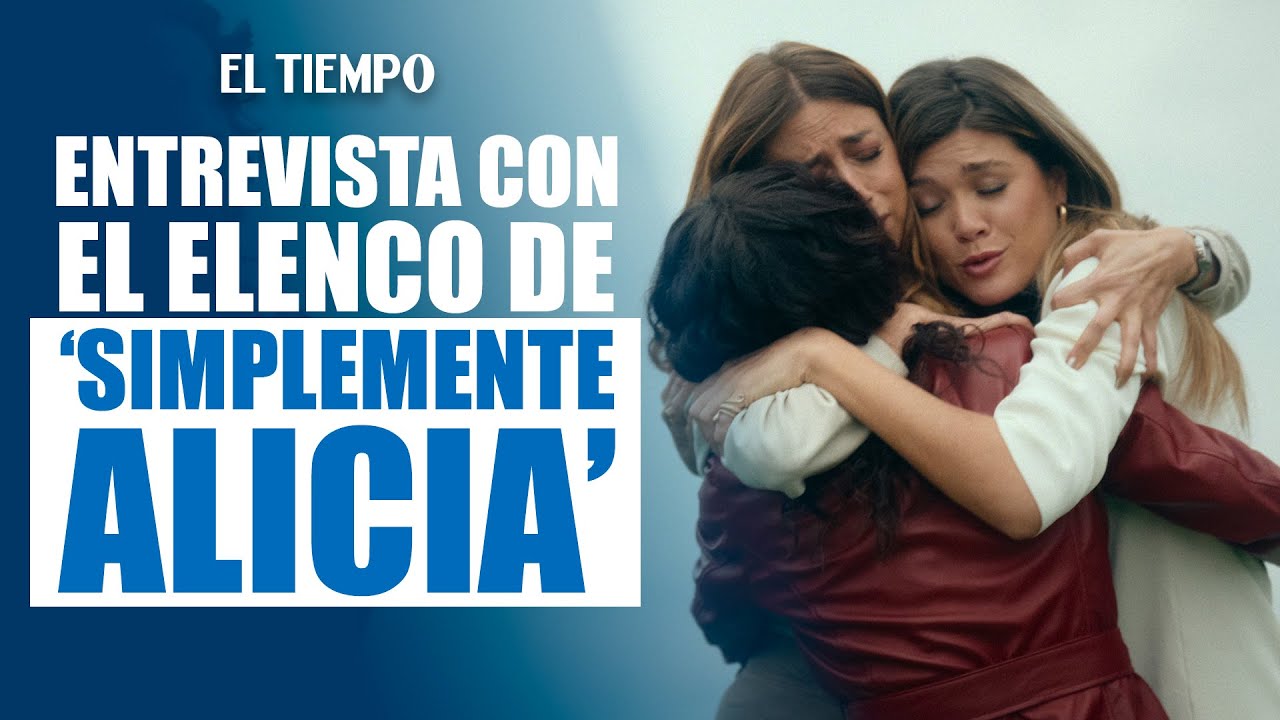 Netflix estrena serie colombiana 'Simplemente Alicia' | EL TIEMPO