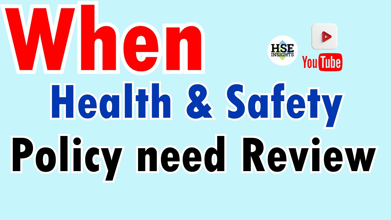 when to review health and safety policy | Health and Safety