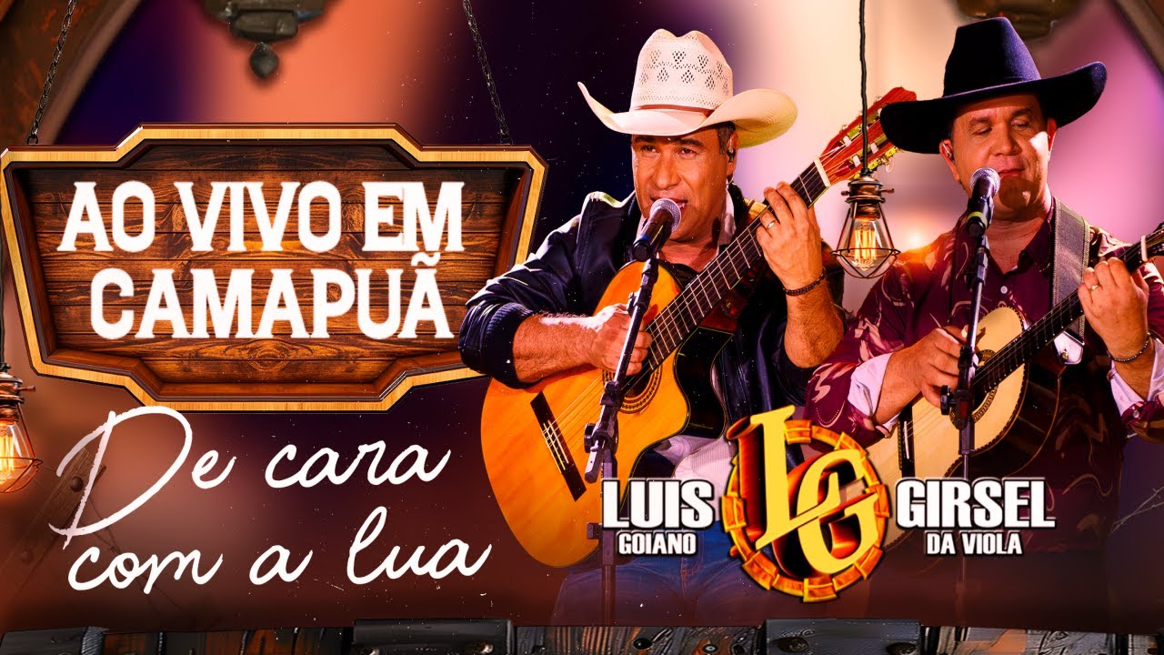 De Cara com a Lua - Luís Goiano e Girsel da Viola Ao Vivo em Camapuã (Vídeo Oficial)