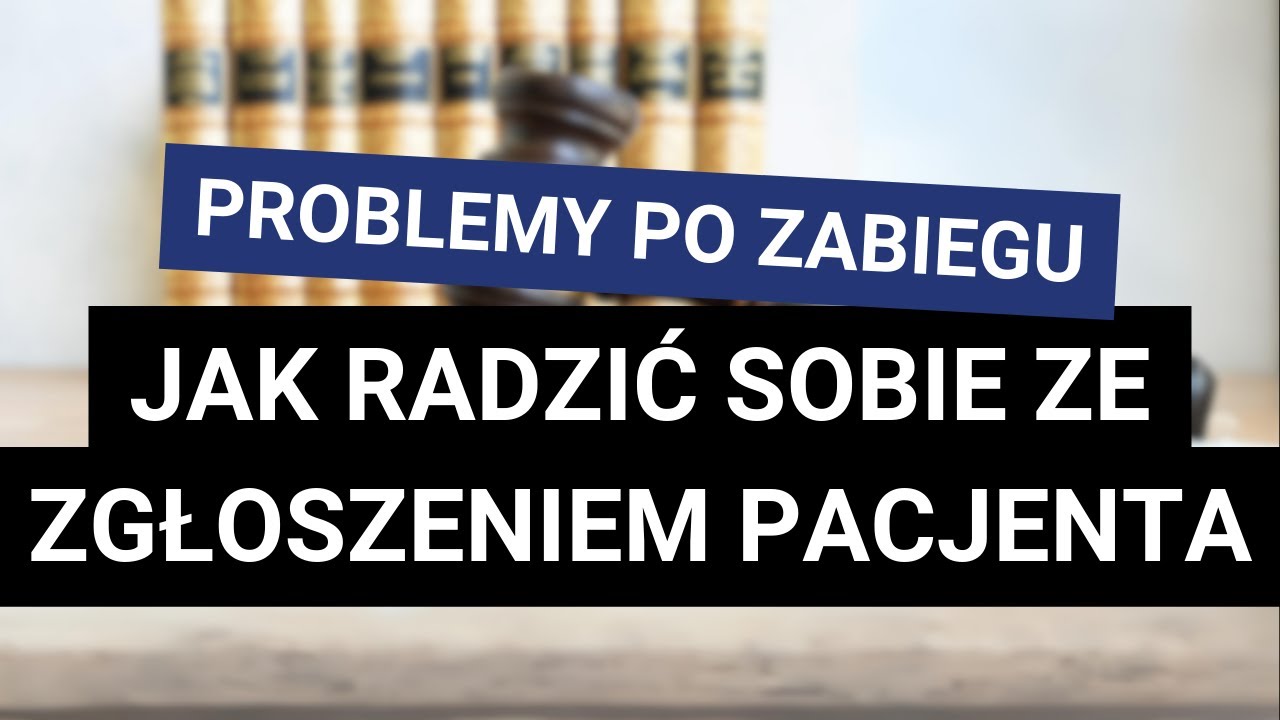 Problemy po zabiegu: Jak radzić sobie ze zgłoszeniem pacjenta?
