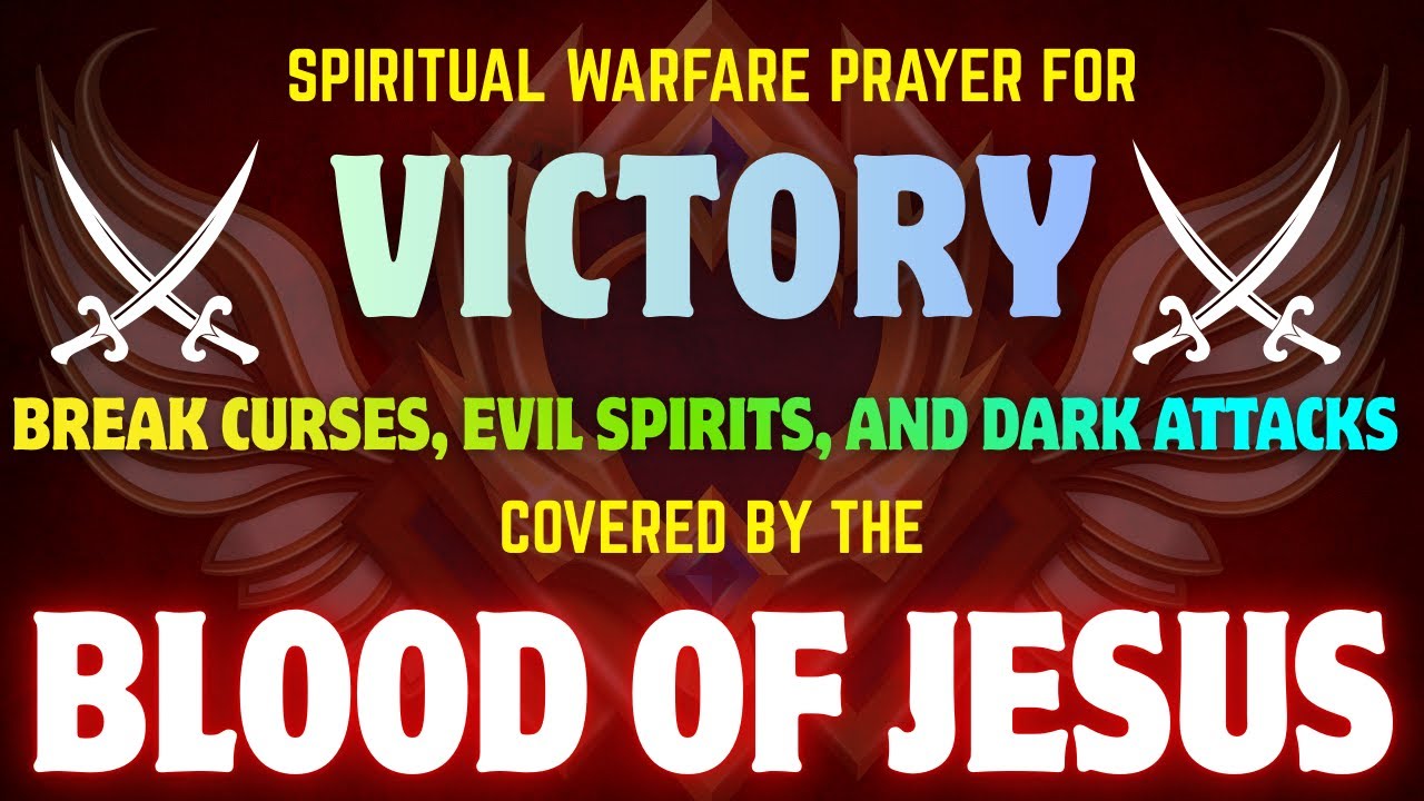 Spiritual Warfare Prayer for Victory — Break Curses, Evil Spirits, and Dark Attacks