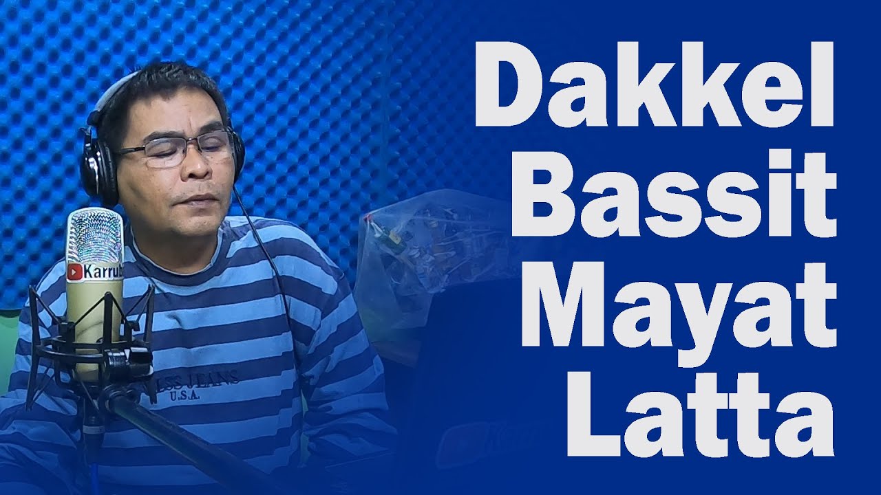 Bassit, Dakkel Mayat Latta (Jun Seriales)