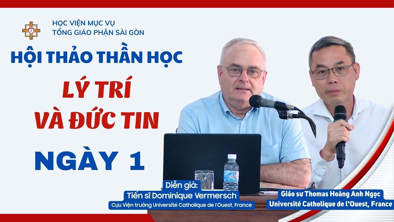 Hội Thảo Thần Học - Lý Trí và Đức Tin - Ngày 1