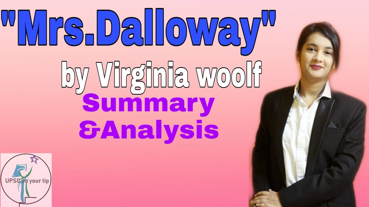 Mrs.DALLOWAY by VIRGINIA WOOLF|MEANING OF STREAM OF CONCIOUSNESS|MEANING,SUMMARY AND ANALYSIS.