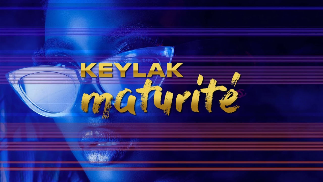 Keyla K - Maturit&eacute; (Audio Officiel)