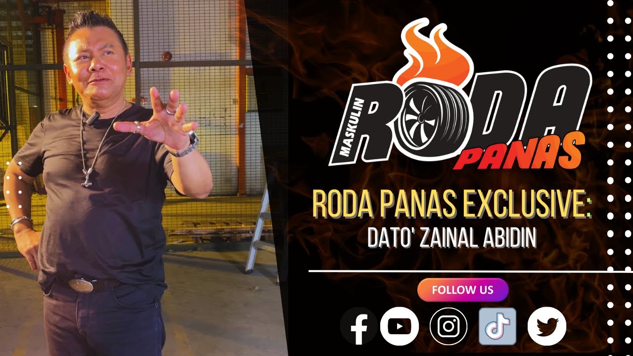 RODA PANAS EXCLUSIVE  DATO ZAINAL ABIDIN