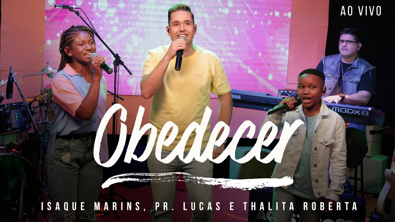 Isaque Marins, Pr. Lucas e Thalita Roberta - Obedecer (Ao Vivo)