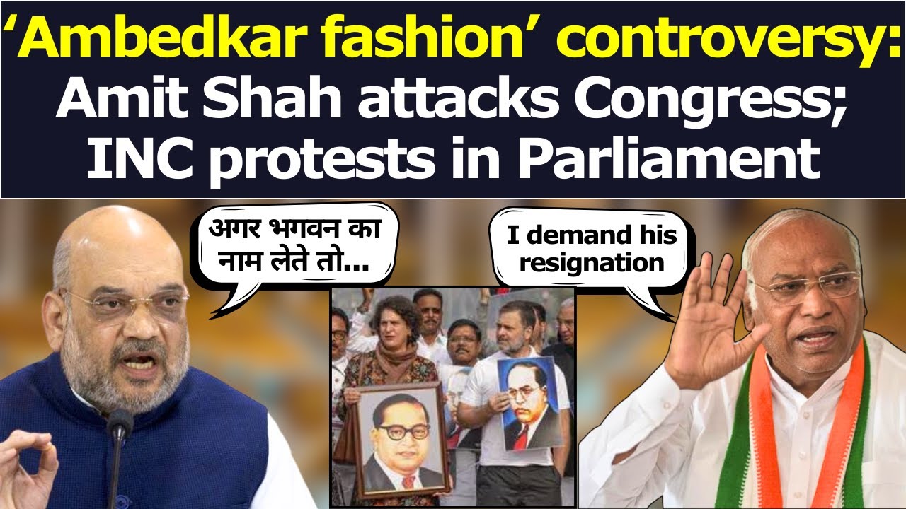 &lsquo;#Ambedkar fashion&rsquo; controversy: #AmitShah attacks #Congress; #Kharge protests & demands resignation