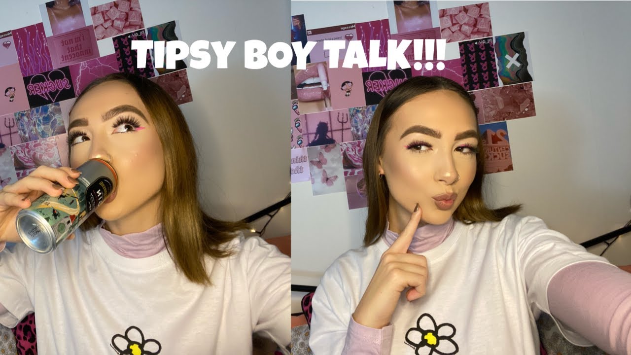 TIPSY BOY TALK | turn offs, bodycount, friends with an ex??