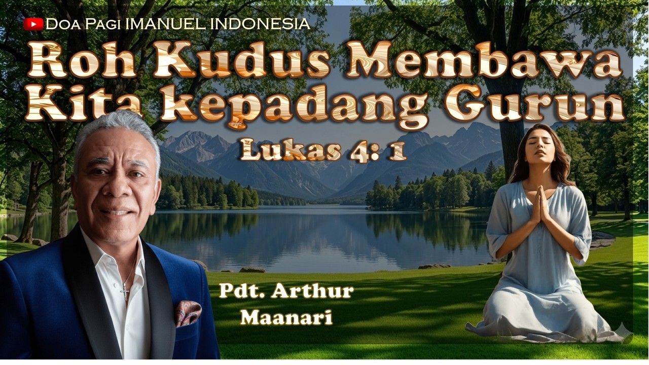 Roh Kudus Membawa Kita kepadang Gurun oleh Pdt. Arthur Maanari