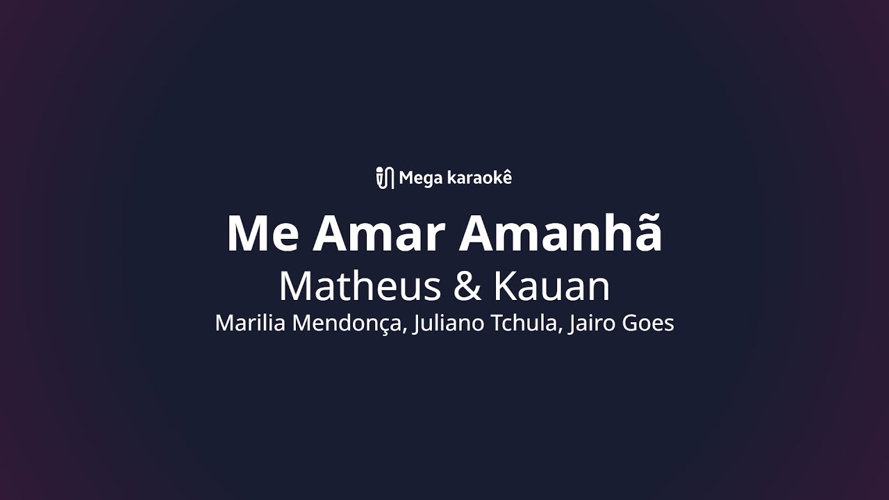 🎤 Me Amar Amanhã – Matheus & Kauan