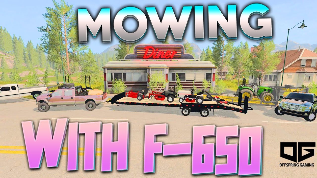 FARMING SIMULATOR 2017 - MOWING THE DINER WITH F-350 KING RANCH & ZERO TURNS